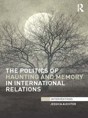 cover image of The Politics of Haunting and Memory in International Relations